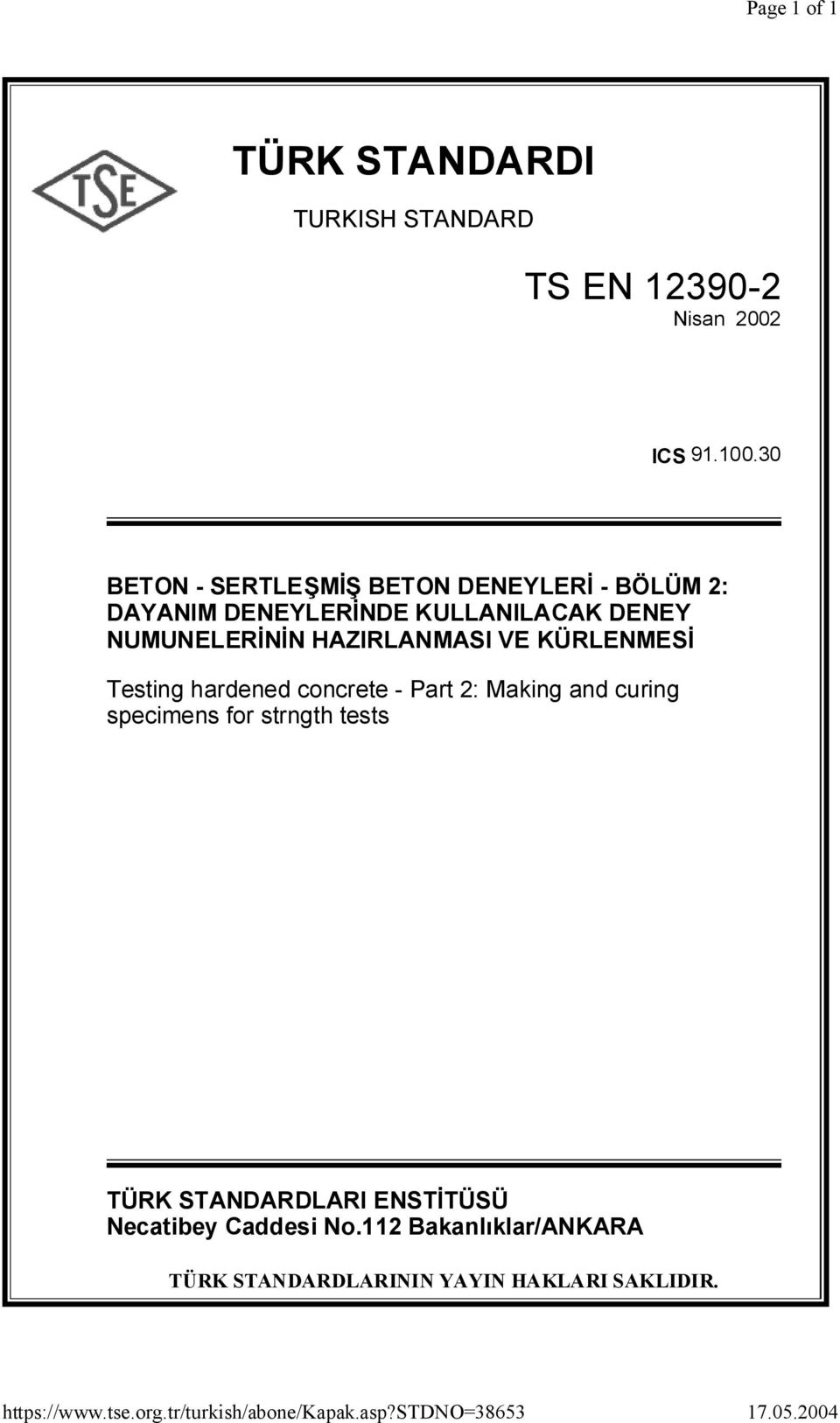 30 BETON - SERTLEŞMİŞ BETON DENEYLERİ - BÖLÜM 2: DAYANIM DENEYLERİNDE KULLANILACAK DENEY NUMUNELERİNİN HAZIRLANMASI VE