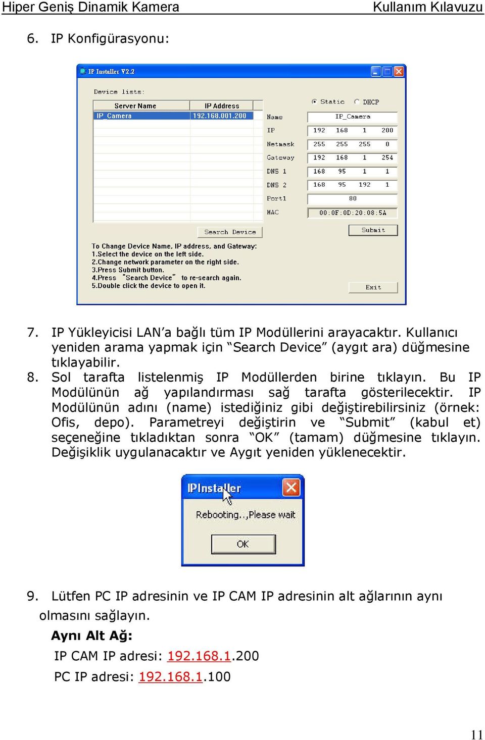 IP Modülünün adını (name) istediğiniz gibi değiştirebilirsiniz (örnek: Ofis, depo).