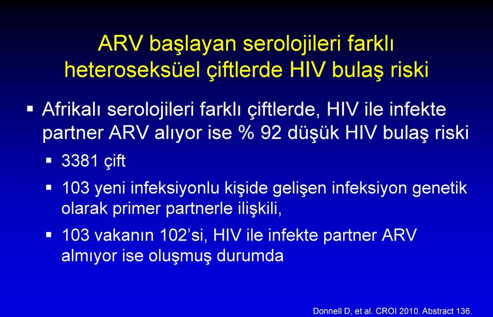 yeni infeksiyonlu kişide gelişen infeksiyon genetik olarak primer partnerle ilişkili, 103 vakanın