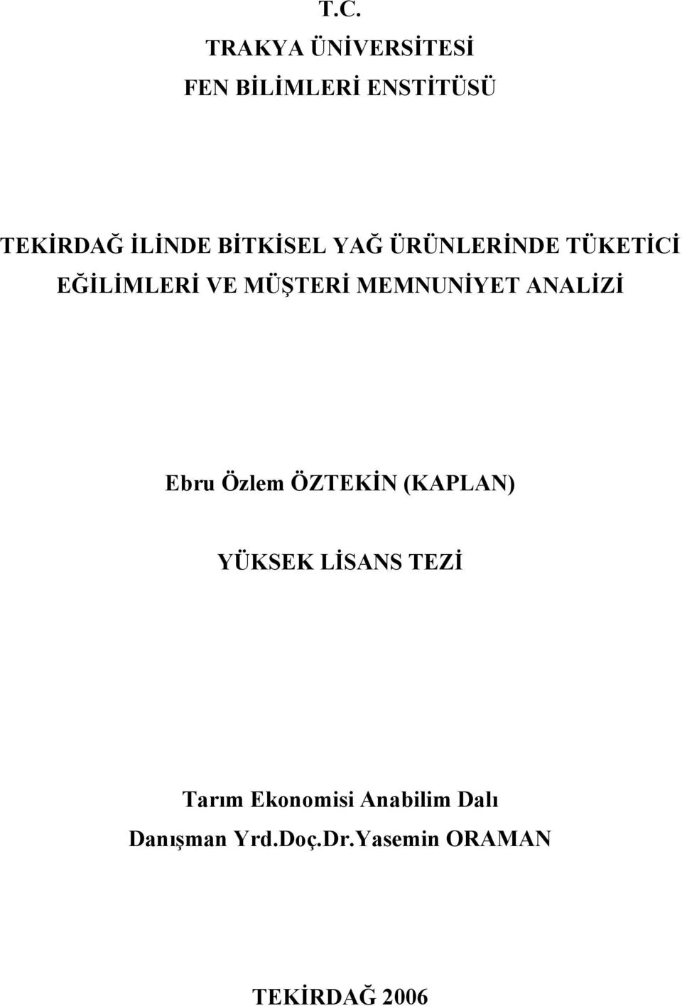 ANALİZİ Ebru Özlem ÖZTEKİN (KAPLAN) YÜKSEK LİSANS TEZİ Tarım