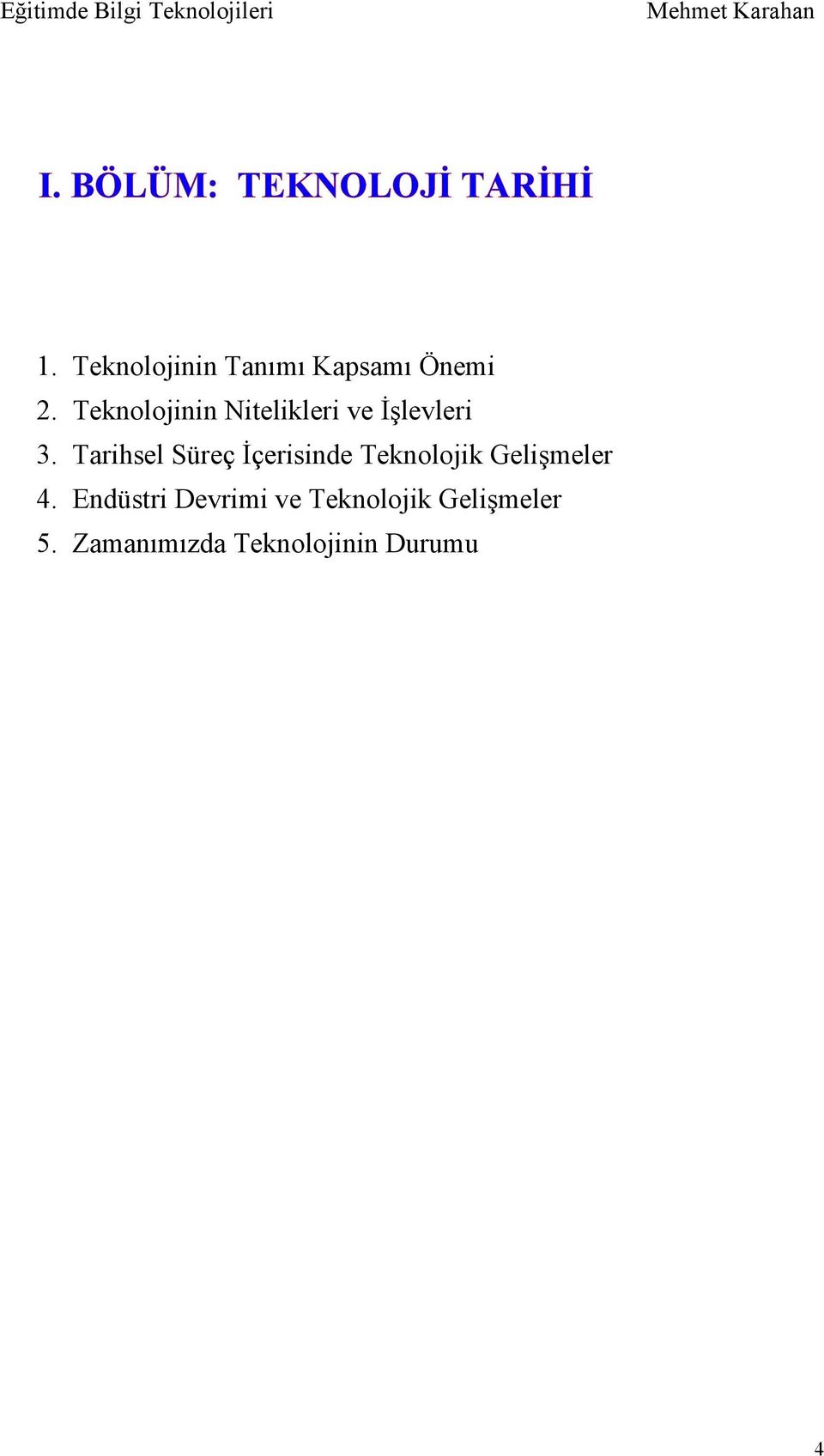 Teknolojinin Nitelikleri ve İşlevleri 3.