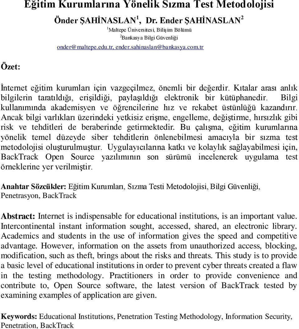 Bilgi kullanımında akademisyen ve öğrencilerine hız ve rekabet üstünlüğü kazandırır.