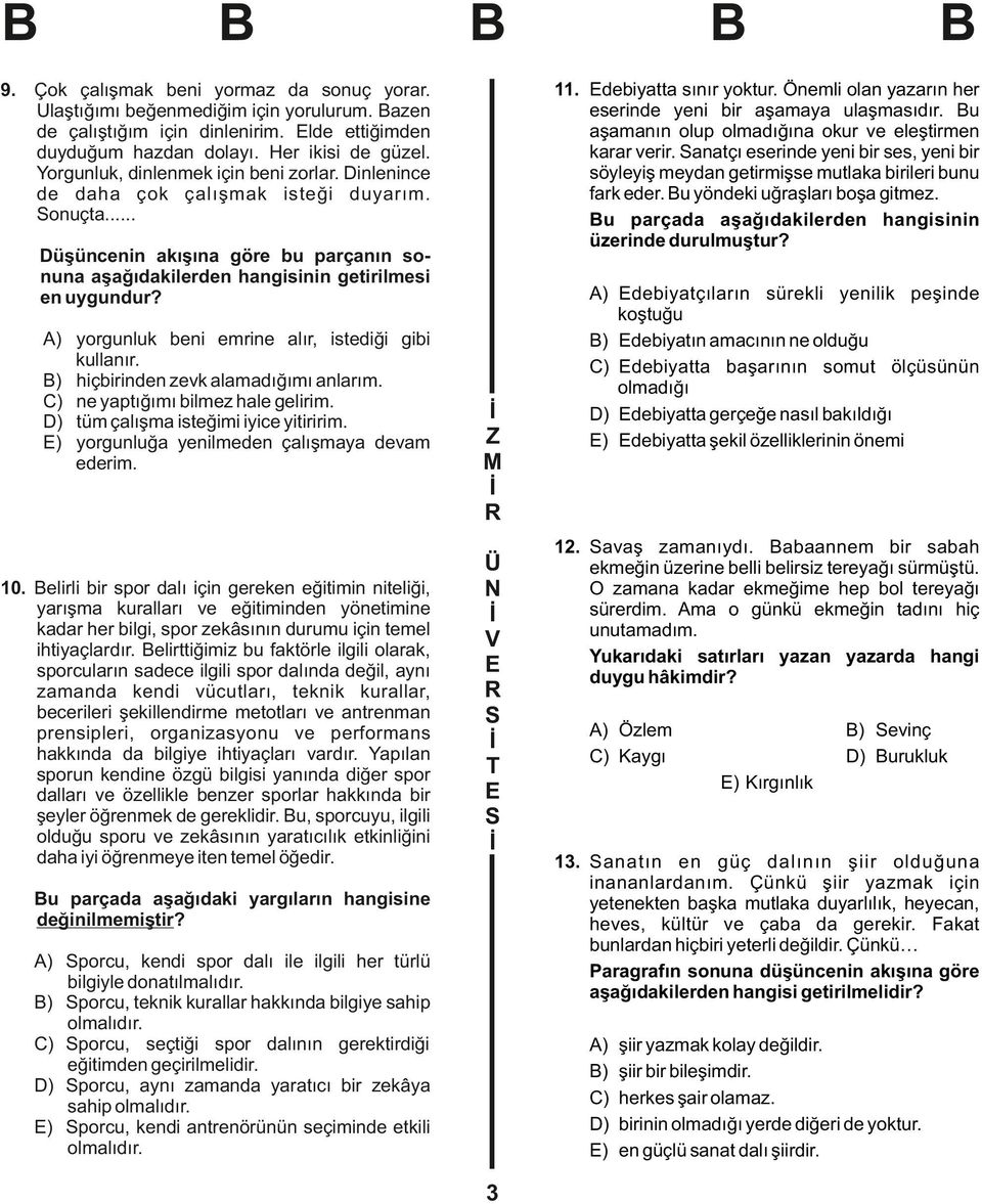 elirttiğimiz bu faktörle ilgili olarak, sporcuların sadece ilgili spor dalında değil, aynı zamanda kendi vücutları, teknik kurallar, becerileri şekillendirme metotları ve antrenman prensipleri,