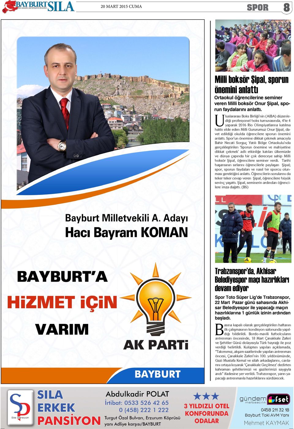 öğrencilere sporun önemini anlattı.