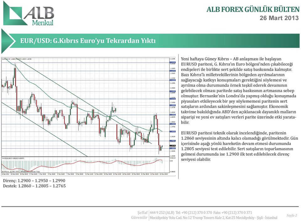 Bazı Kıbrıs lı milletvekillerinin bölgeden ayrılmalarının sağlayacağı katkıyı konuşmaları gerektiğini söylemesi ve ayrılma olma durumunda örnek teşkil ederek devamının gelebilecek olması paritede