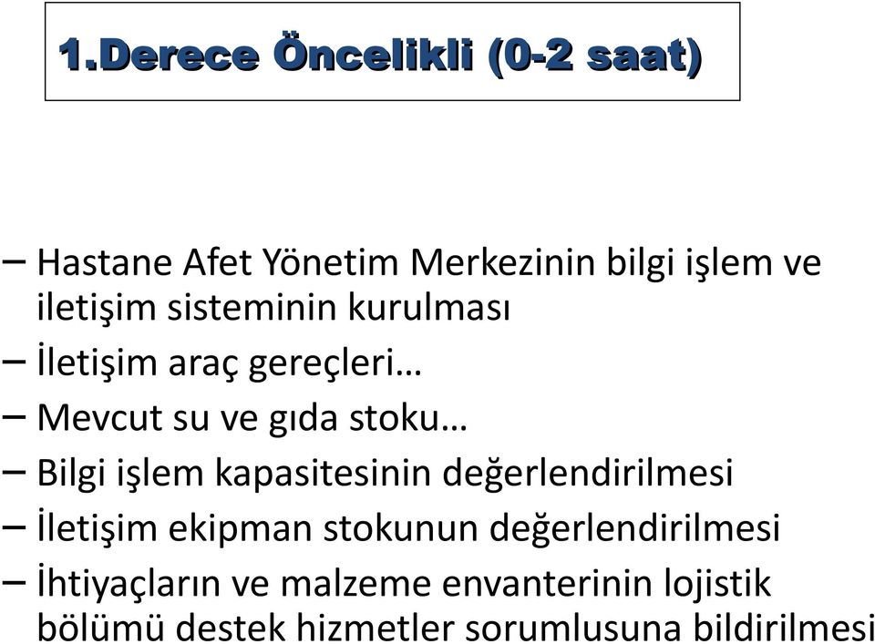 işlem kapasitesinin değerlendirilmesi İletişim ekipman stokunun değerlendirilmesi