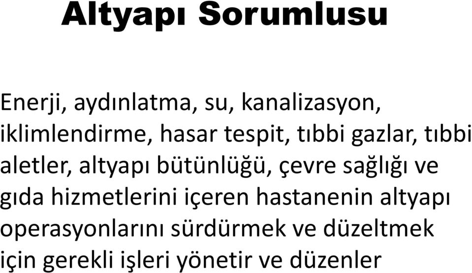 bütünlüğü, çevre sağlığı ve gıda hizmetlerini içeren hastanenin