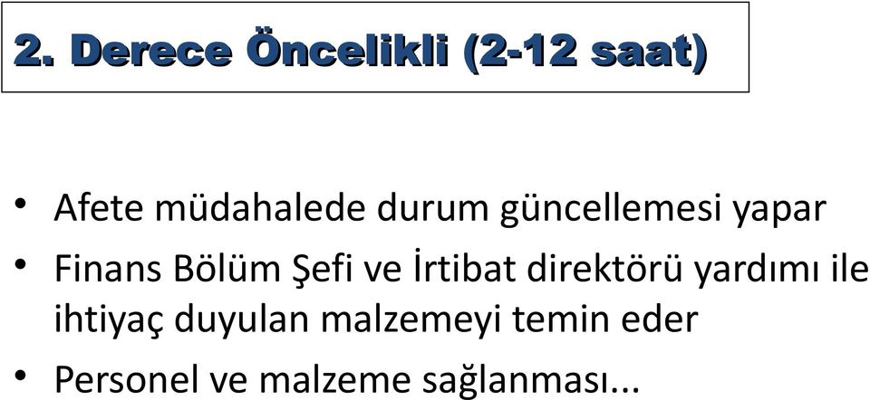 İrtibat direktörü yardımı ile ihtiyaç duyulan