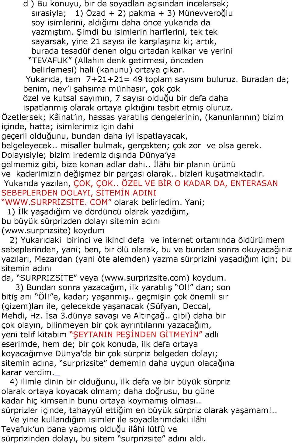 hali (kanunu) ortaya çıkar. Yukarıda, tam 7+21+21= 49 toplam sayısını buluruz.