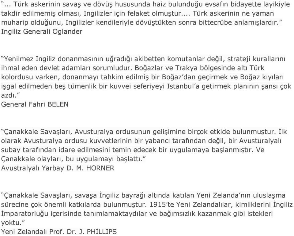 Ingiliz Generali Oglander Yenilmez Ingiliz donanmasının uğradığı akibetten komutanlar değil, strateji kurallarını ihmal eden devlet adamları sorumludur.