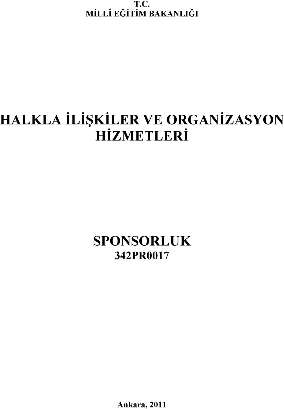 VE ORGANİZASYON HİZMETLERİ