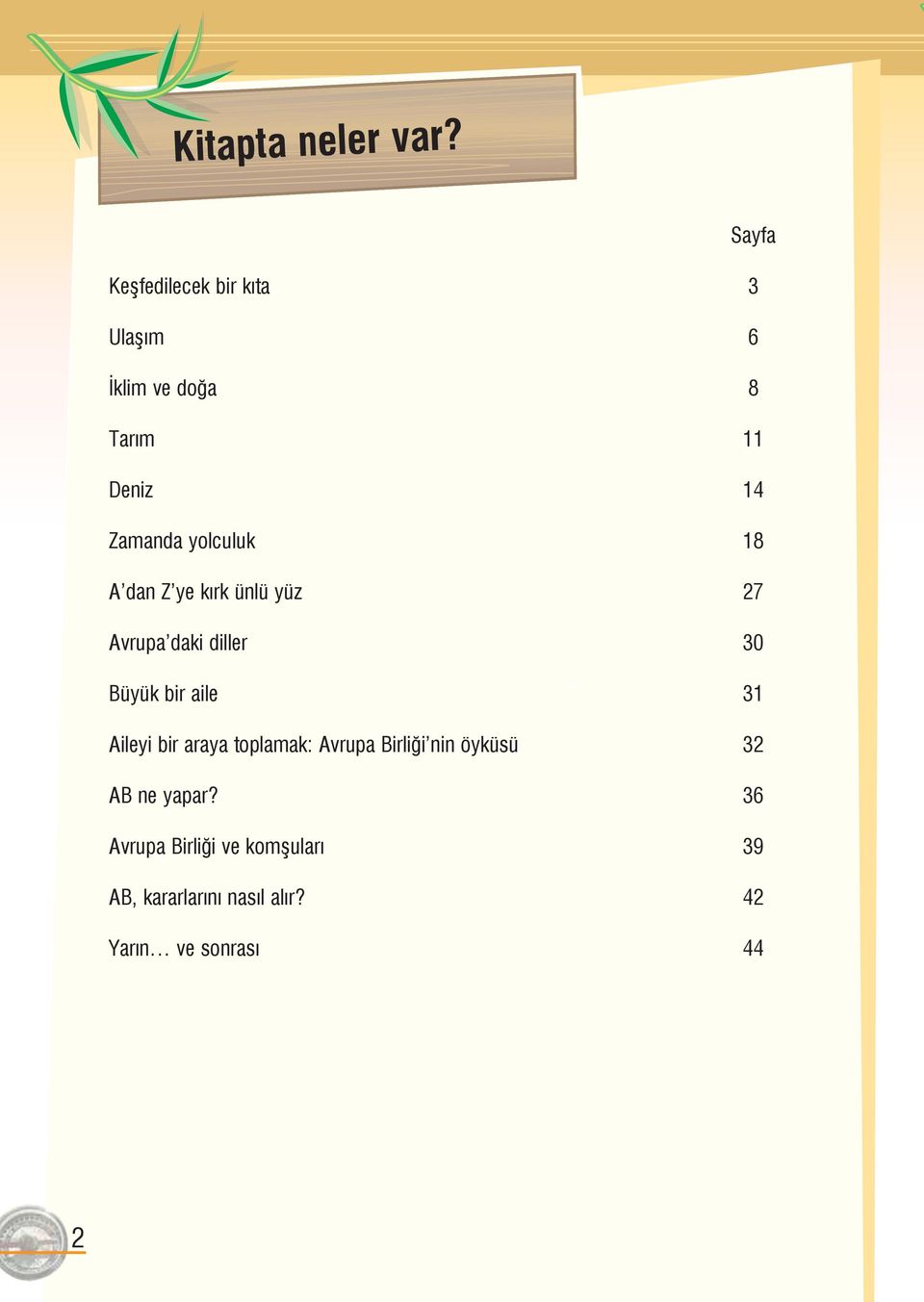 yolculuk 18 A dan Z ye kırk ünlü yüz 27 Avrupa daki diller 30 Büyük bir aile 31