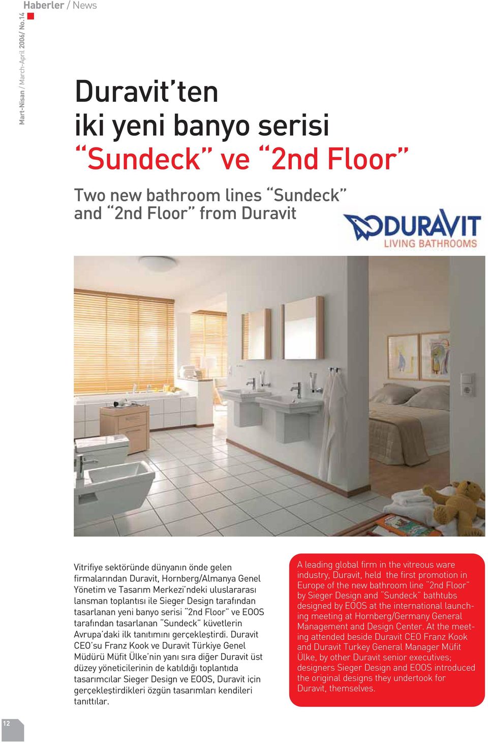 Hornberg/Almanya Genel Yönetim ve Tasar m Merkezi ndeki uluslararas lansman toplant s ile Sieger Design taraf ndan tasarlanan yeni banyo serisi 2nd Floor ve EOOS taraf ndan tasarlanan Sundeck