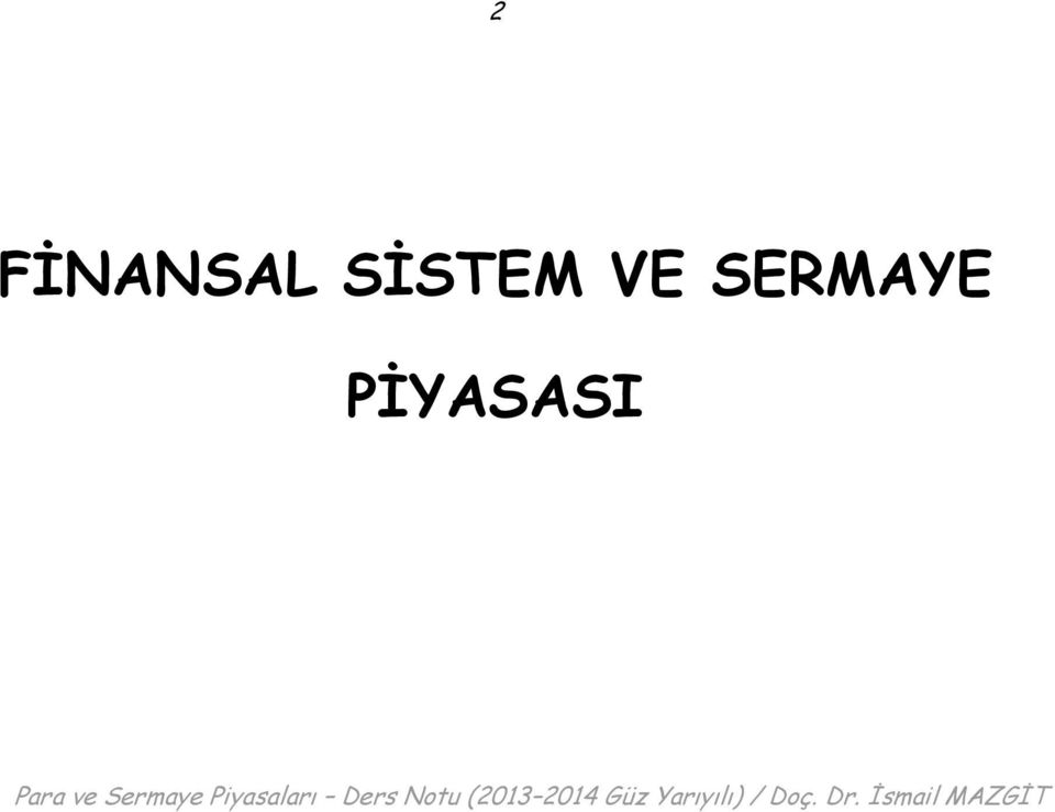 SİSTEM VE