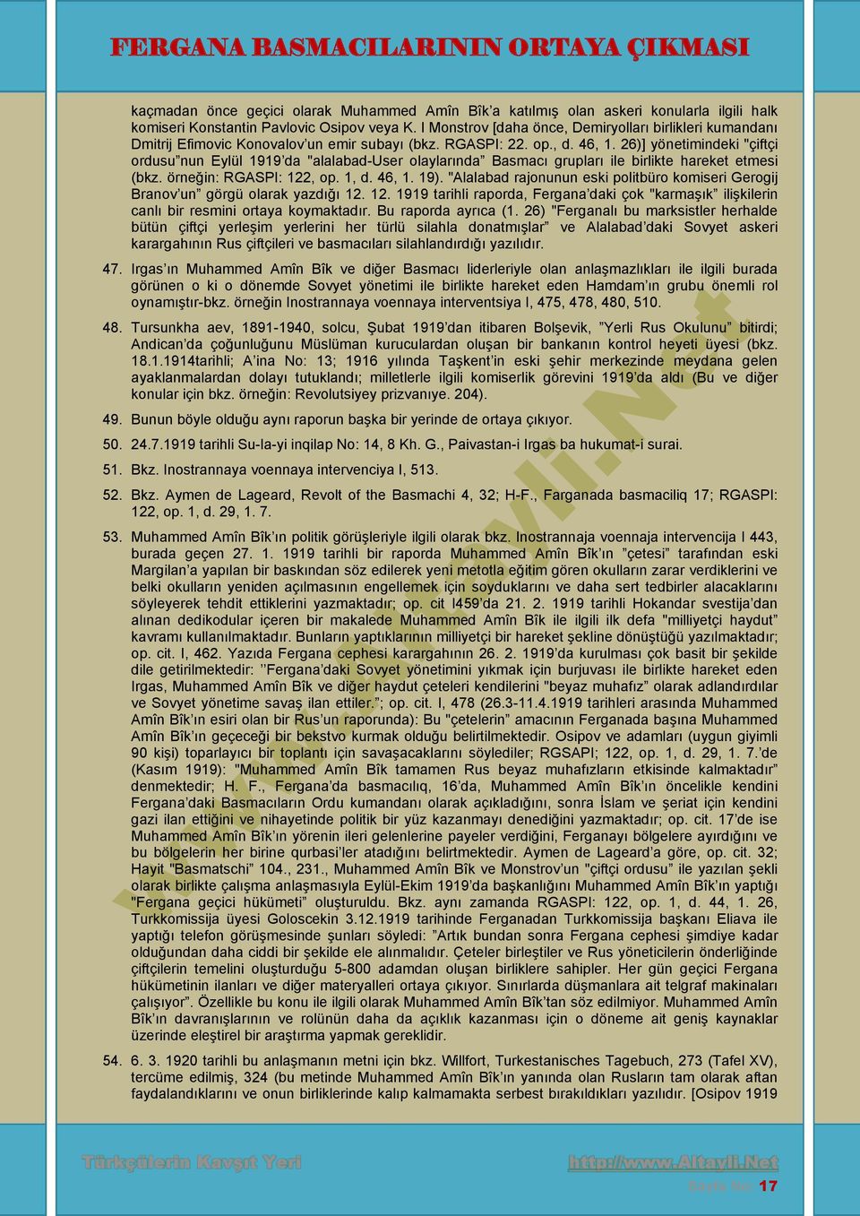 26)] yönetimindeki "çiftçi ordusu nun Eylül 1919 da "alalabad-user olaylarında Basmacı grupları ile birlikte hareket etmesi (bkz. örneğin: RGASPI: 122, op. 1, d. 46, 1. 19).