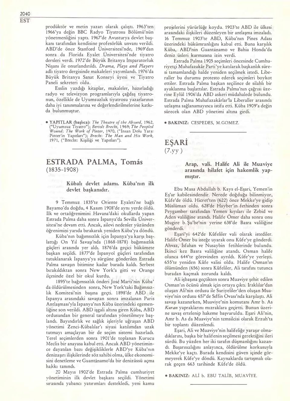 1 972'de Büyük Britanya İmparatorluk Nişanı ile onurlandırıldı. Drama, Plays and Players adlı tiyatro dergisinde makaleleri yayımlandı.