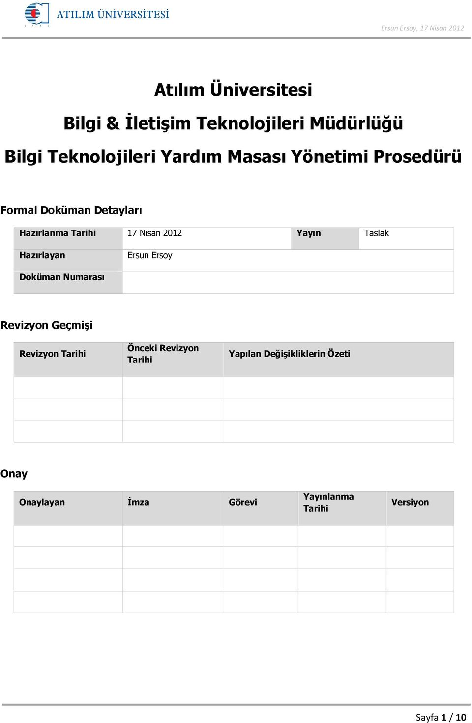 Hazırlayan Ersun Ersoy Doküman Numarası Revizyon Geçmişi Revizyon Tarihi Önceki Revizyon