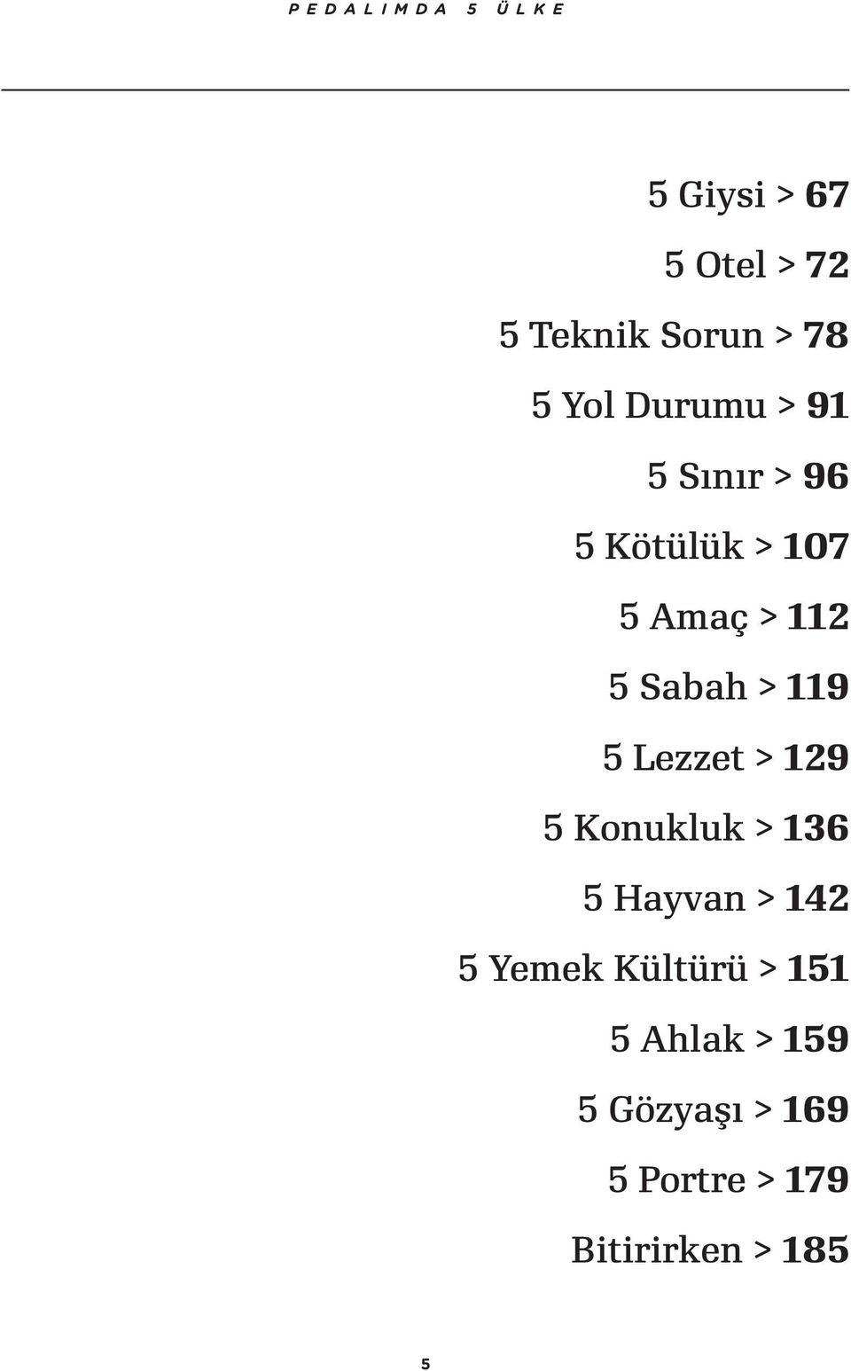 > 119 5 Lezzet > 129 5 Konukluk > 136 5 Hayvan > 142 5 Yemek