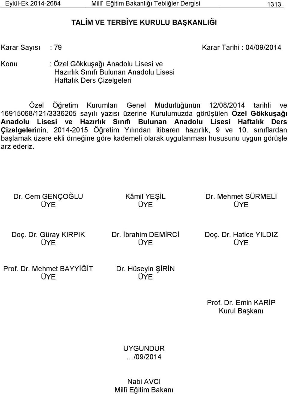 Anadolu Lisesi ve Hazırlık Sınıfı Bulunan Anadolu Lisesi Haftalık Ders Çizelgelerinin, 2014-2015 Öğretim Yılından itibaren hazırlık, 9 ve 10.