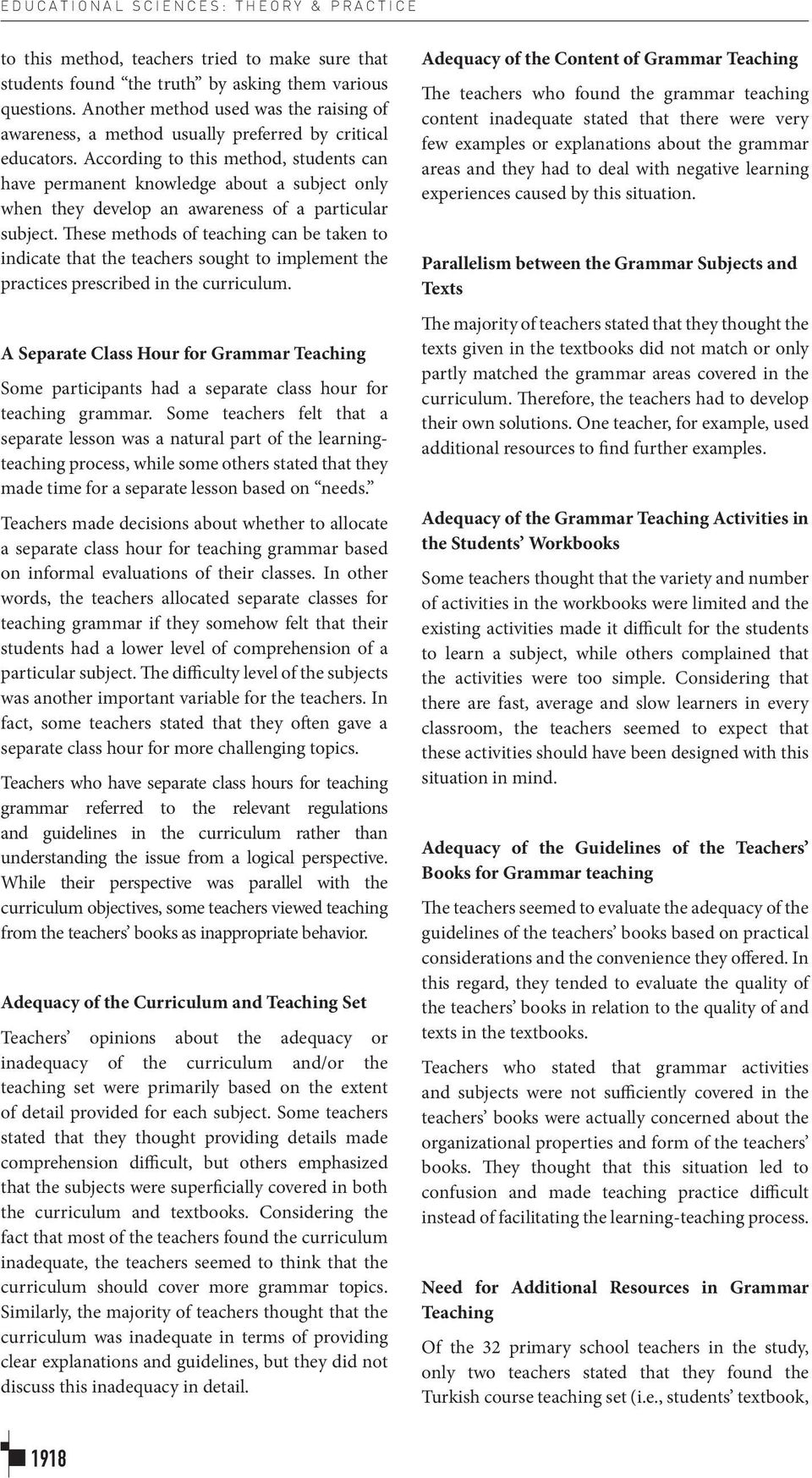 According to this method, students can have permanent knowledge about a subject only when they develop an awareness of a particular subject.