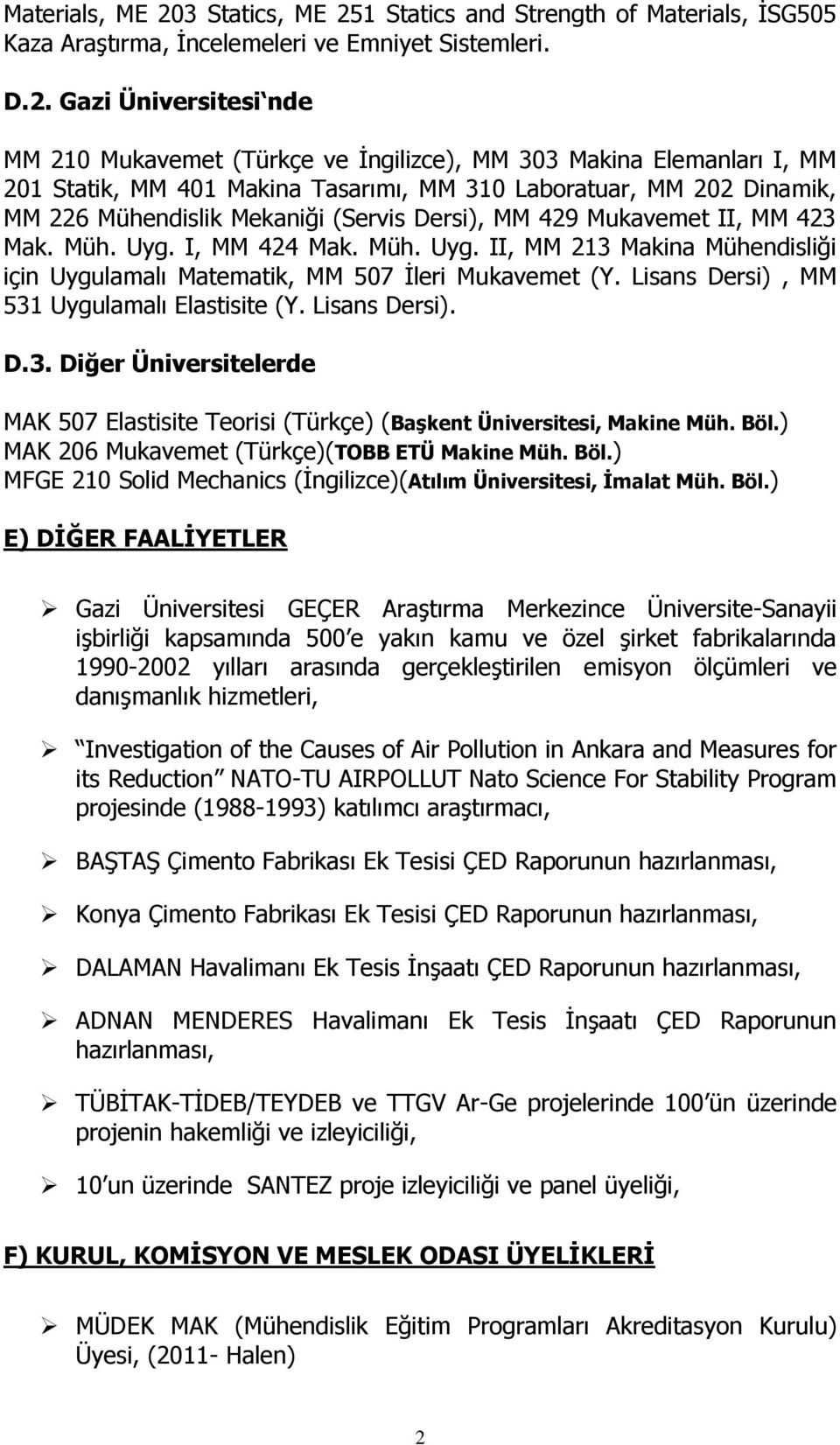 1 Statics and Strength of Materials, İSG505 Kaza Araştırma, İncelemeleri ve Emniyet Sistemleri. D.2.