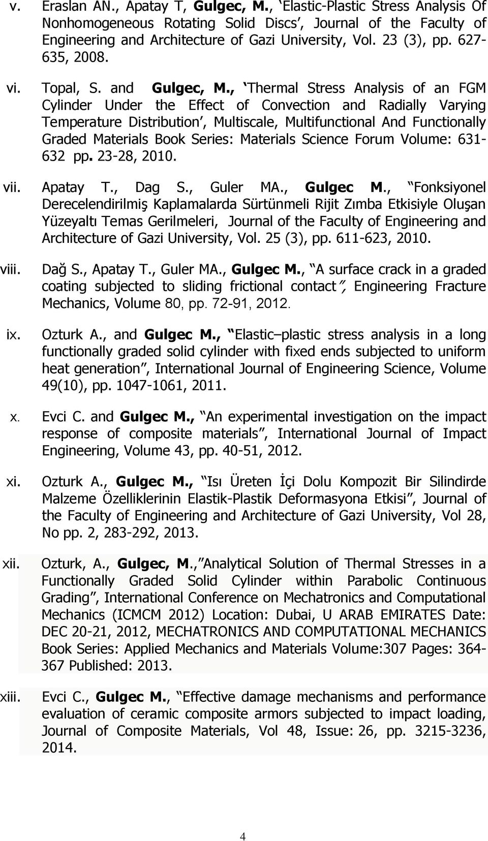 , Thermal Stress Analysis of an FGM Cylinder Under the Effect of Convection and Radially Varying Temperature Distribution, Multiscale, Multifunctional And Functionally Graded Materials Book Series: