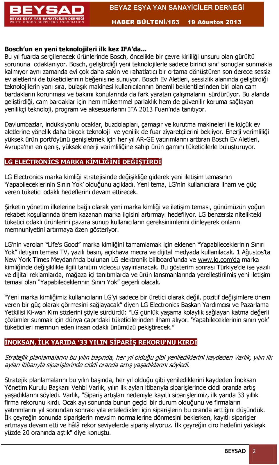 tüketicilerinin beğenisine sunuyor.