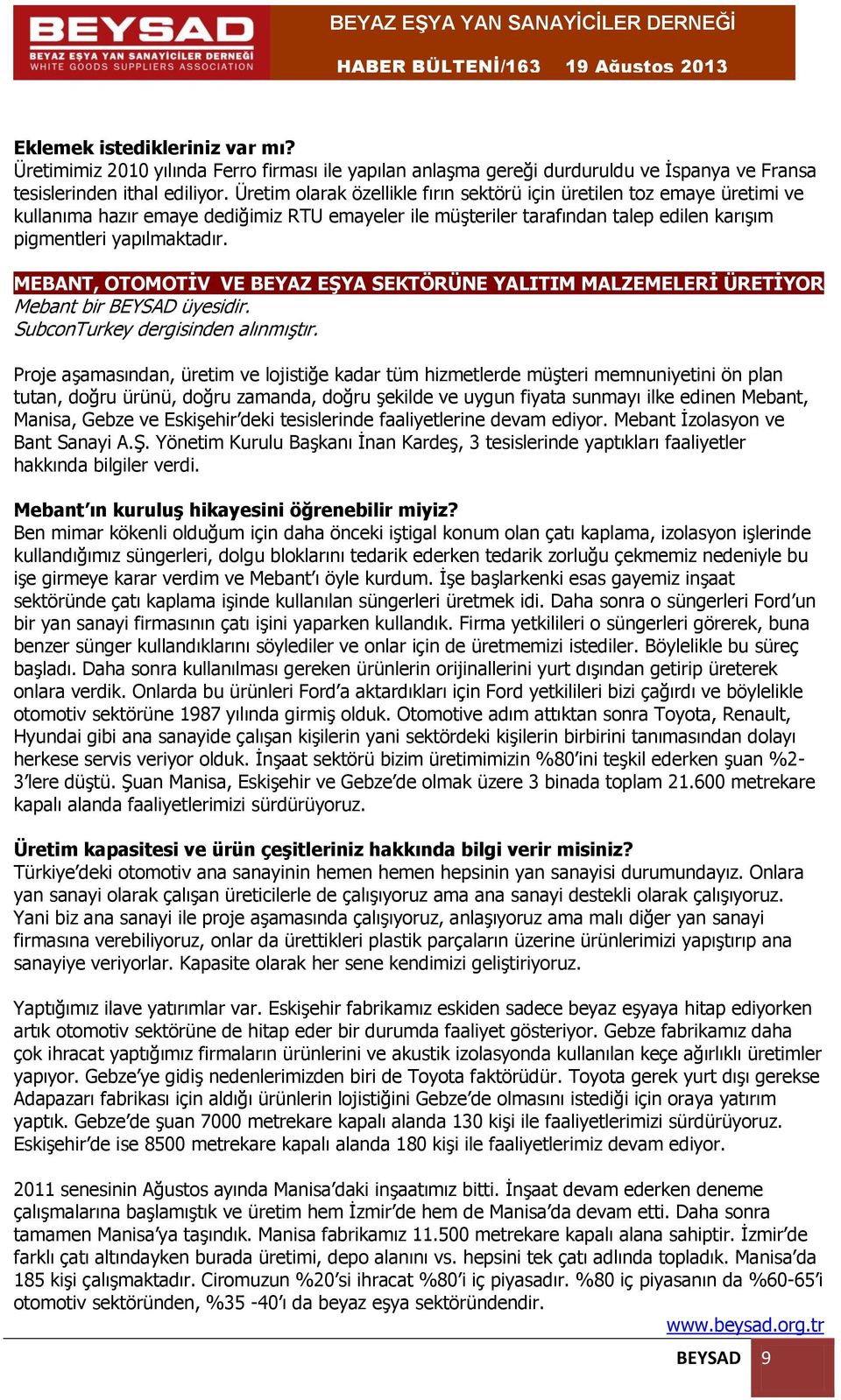 MEBANT, OTOMOTİV VE BEYAZ EŞYA SEKTÖRÜNE YALITIM MALZEMELERİ ÜRETİYOR Mebant bir BEYSAD üyesidir. SubconTurkey dergisinden alınmıştır.