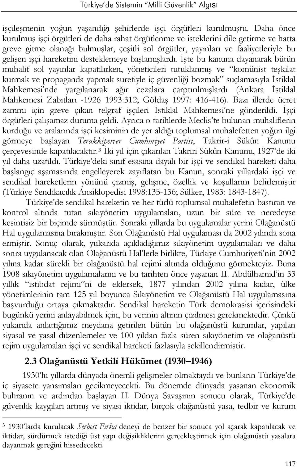 hareketini desteklemeye başlamışlardı.