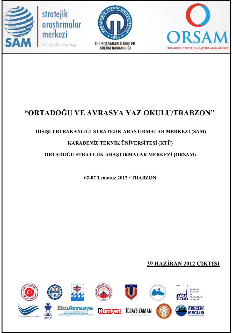 ORTADO U STRATEJ K ARA TIRMALAR MERKEZ (ORSAM) 02-07 Temmuz