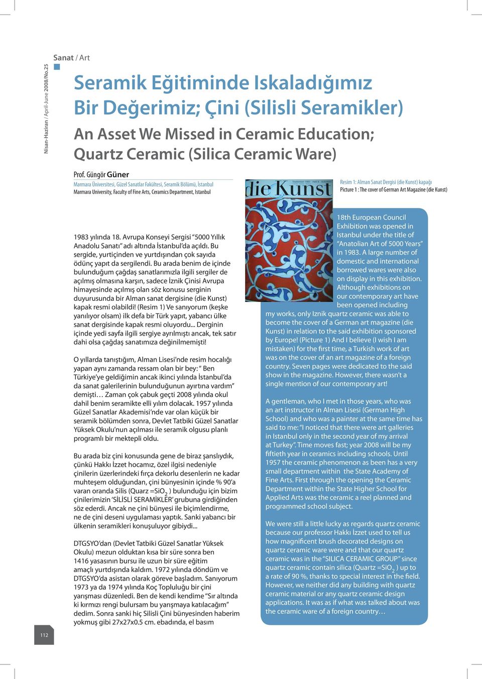 Güngör Güner Marmara Üniversitesi, Güzel Sanatlar Fakültesi, Seramik Bölümü, İstanbul Marmara University, Faculty of Fine Arts, Ceramics Department, Istanbul Resim 1: Alman Sanat Dergisi (die Kunst)