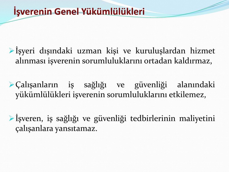 sağlığı ve güvenliği alanındaki yükümlülükleri işverenin sorumluluklarını