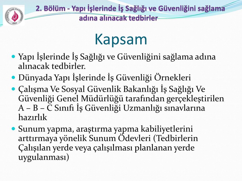 Genel Müdürlüğü tarafından gerçekleştirilen A B C Sınıfı İş Güvenliği Uzmanlığı sınavlarına hazırlık Sunum