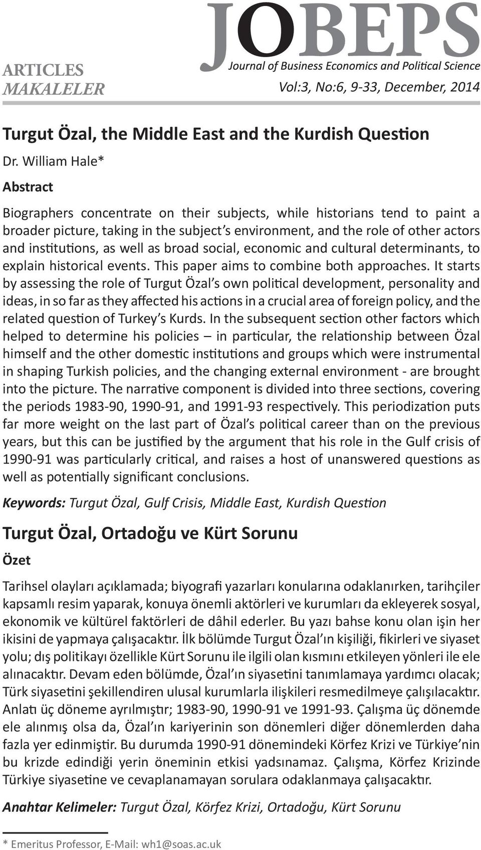 as well as broad social, economic and cultural determinants, to explain historical events. This paper aims to combine both approaches.