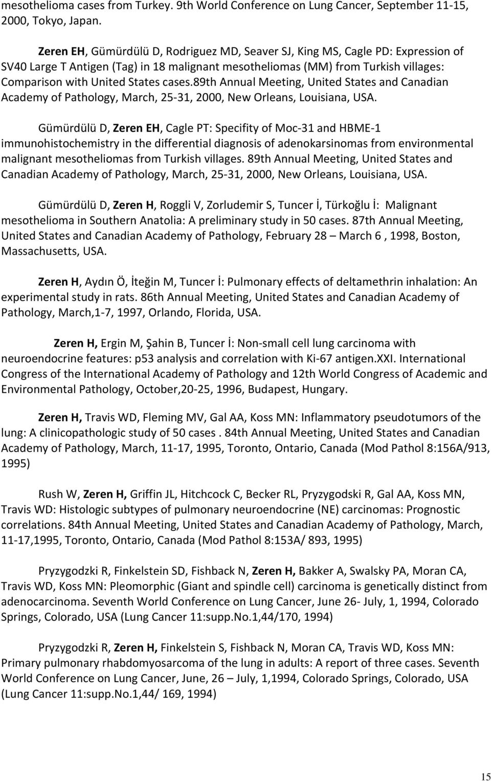 cases.89th Annual Meeting, United States and Canadian Academy of Pathology, March, 25-31, 2000, New Orleans, Louisiana, USA.