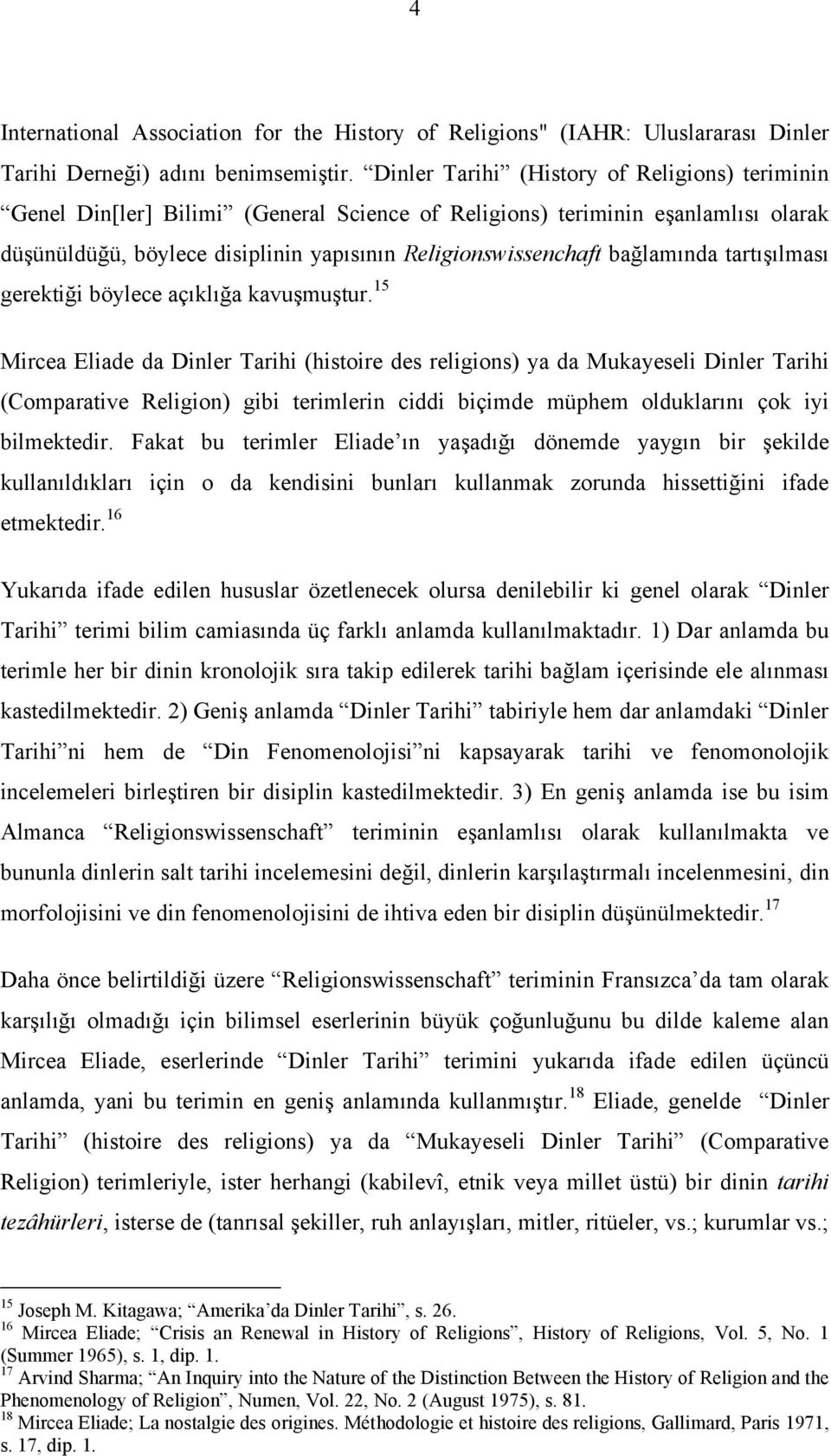 bağlamında tartışılması gerektiği böylece açıklığa kavuşmuştur.