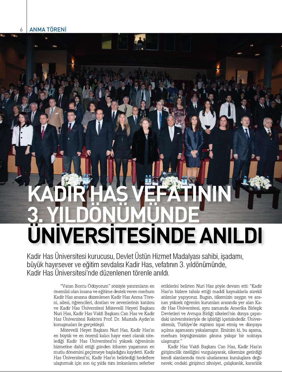 yıldönümünde, Kadir Has Üniversitesi nde düzenlenen törenle anıldı.