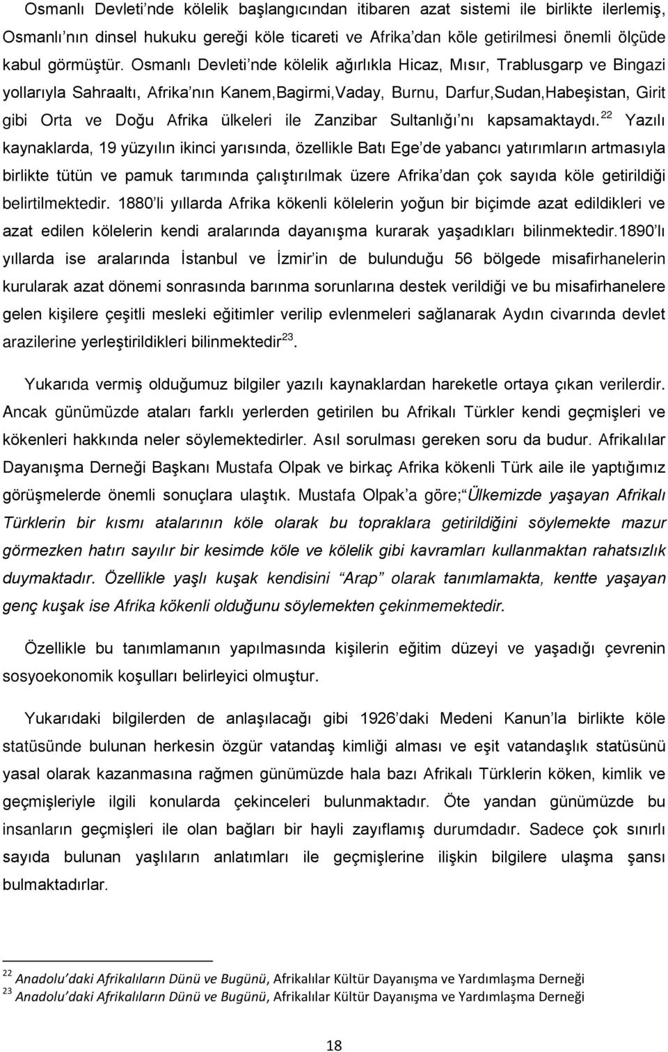 ülkeleri ile Zanzibar Sultanlığı nı kapsamaktaydı.