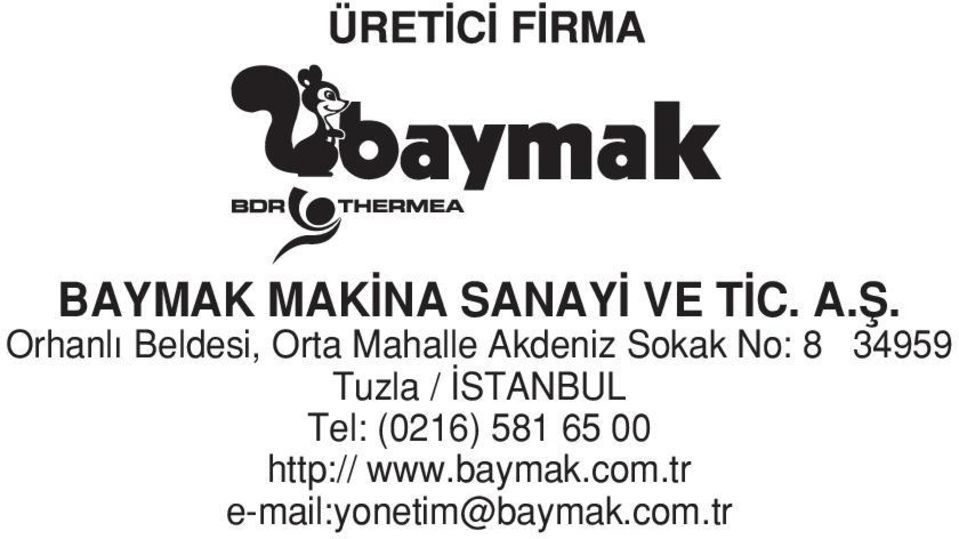 No: 8 34959 Tuzla / STANBUL Tel: (0216) 581