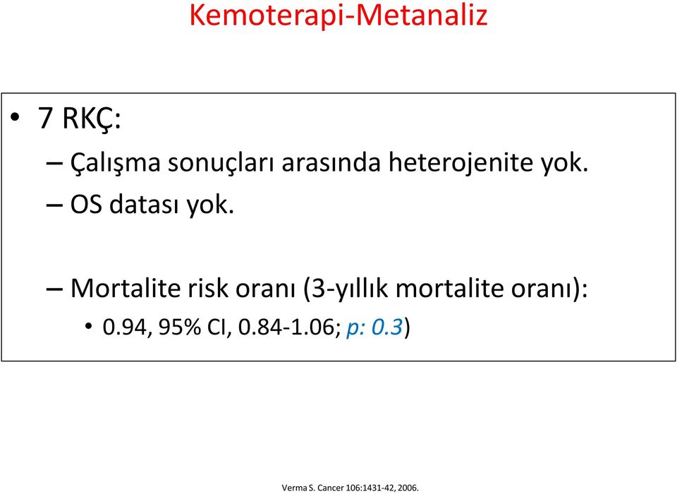 Mortalite risk oranı (3-yıllık mortalite oranı): 0.