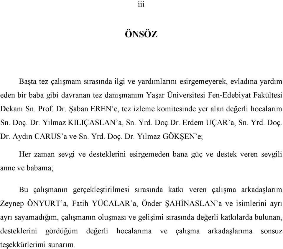 Yılmaz KILIÇASLAN a, Sn. Yrd. Doç.Dr. Erdem UÇAR a, Sn. Yrd. Doç. Dr.