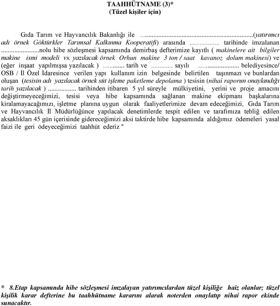 yazılacak örnek Orhun makine 3 ton / saat kavanoz dolum makinesi) ve (eğer inşaat yapılmışsa yazılacak )... tarih ve... sayılı.