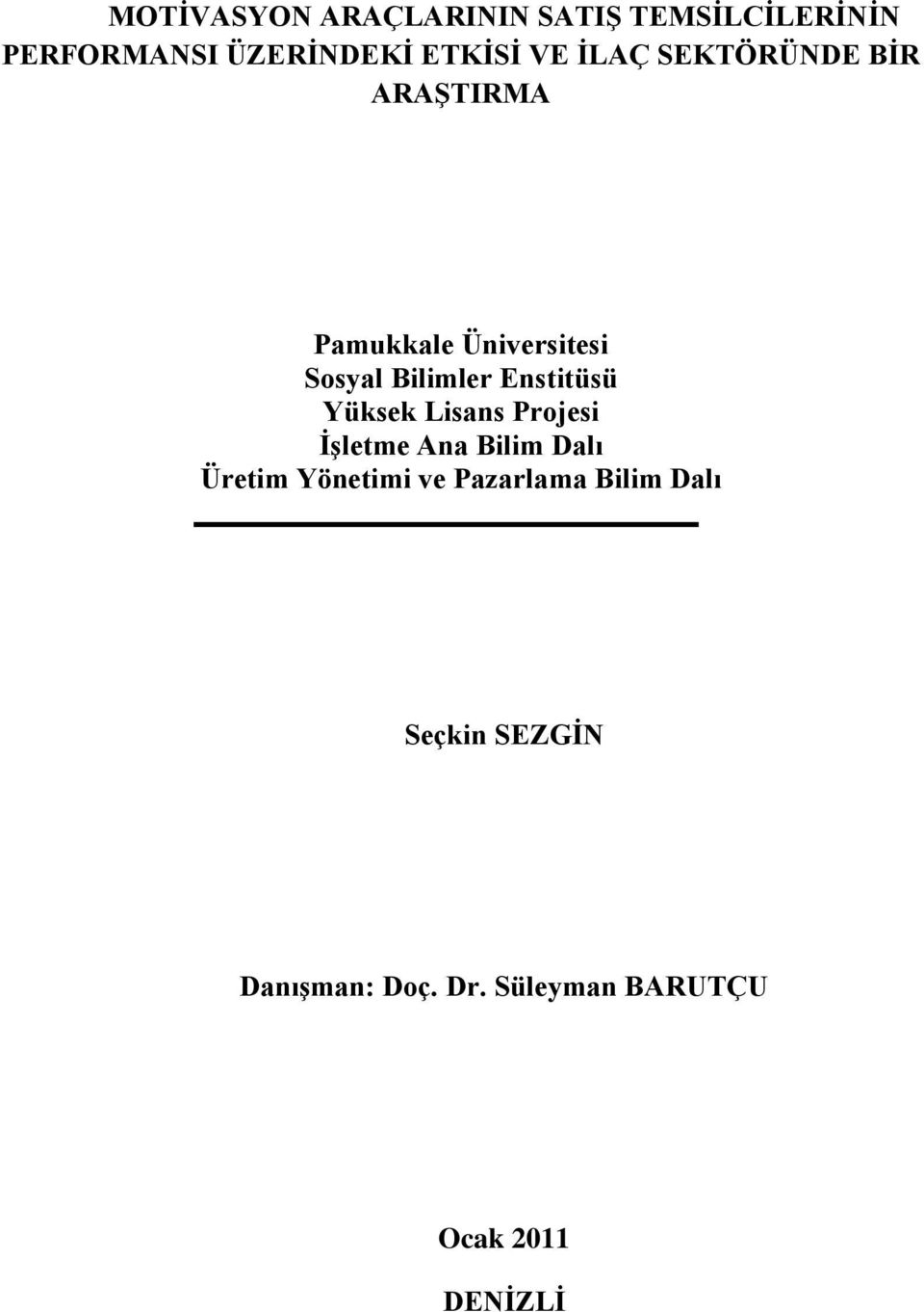 Enstitüsü Yüksek Lisans Projesi ĠĢletme Ana Bilim Dalı Üretim Yönetimi ve