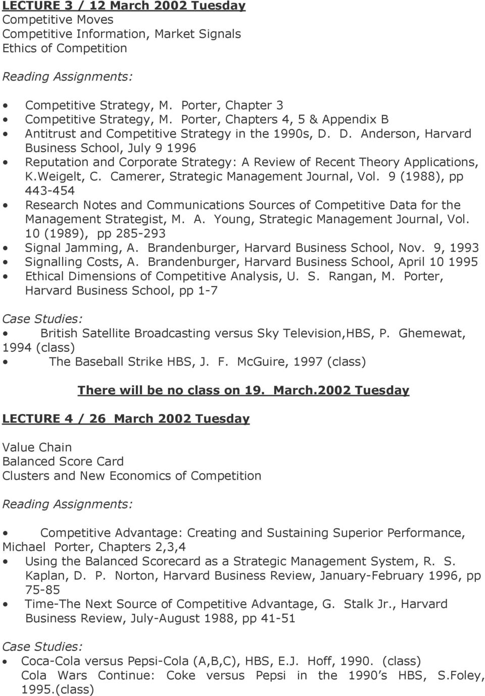 D. Anderson, Harvard Business School, July 9 1996 Reputation and Corporate Strategy: A Review of Recent Theory Applications, K.Weigelt, C. Camerer, Strategic Management Journal, Vol.