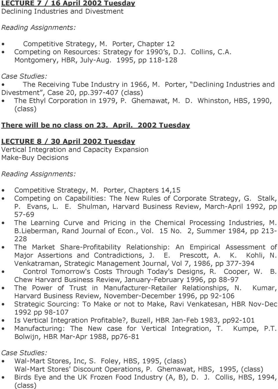 April. 2002 Tuesday LECTURE 8 / 30 April 2002 Tuesday Vertical Integration and Capacity Expansion Make-Buy Decisions Reading Assignments: Competitive Strategy, M.