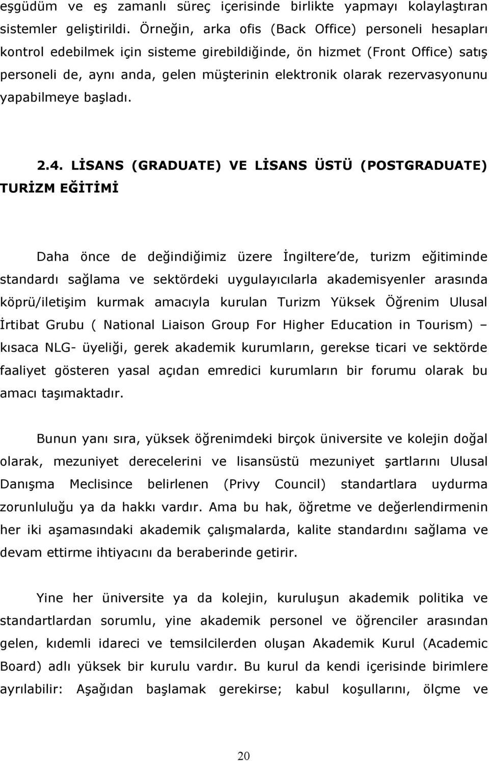 rezervasyonunu yapabilmeye başladı. 2.4.