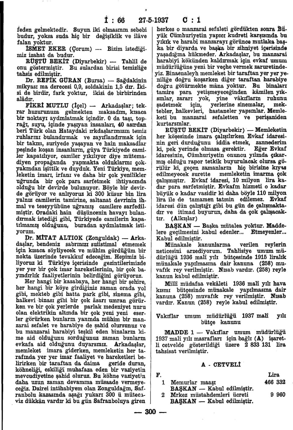 Ikisi de birdir, fark yoktur, ikisi de birbirinden aladrr FtKRt MUTLU (Igel) Arkadaslar; tekrar huzurunuza gelmekten maksadim, kisaca bir noktayi aydmlatmak igindir.