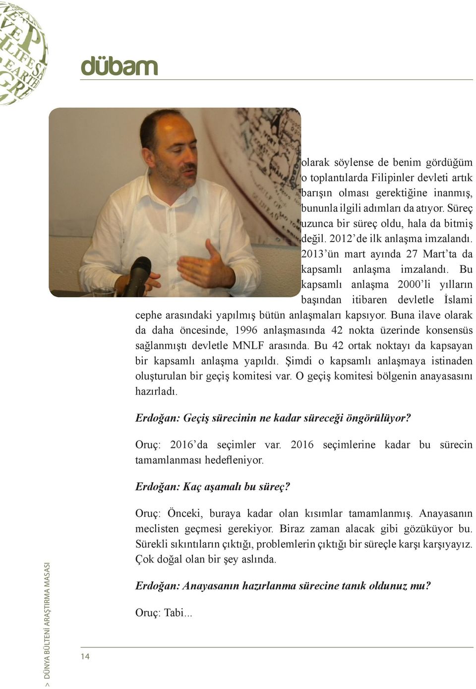 Bu kapsamlı anlaşma 2000 li yılların başından itibaren devletle İslami cephe arasındaki yapılmış bütün anlaşmaları kapsıyor.