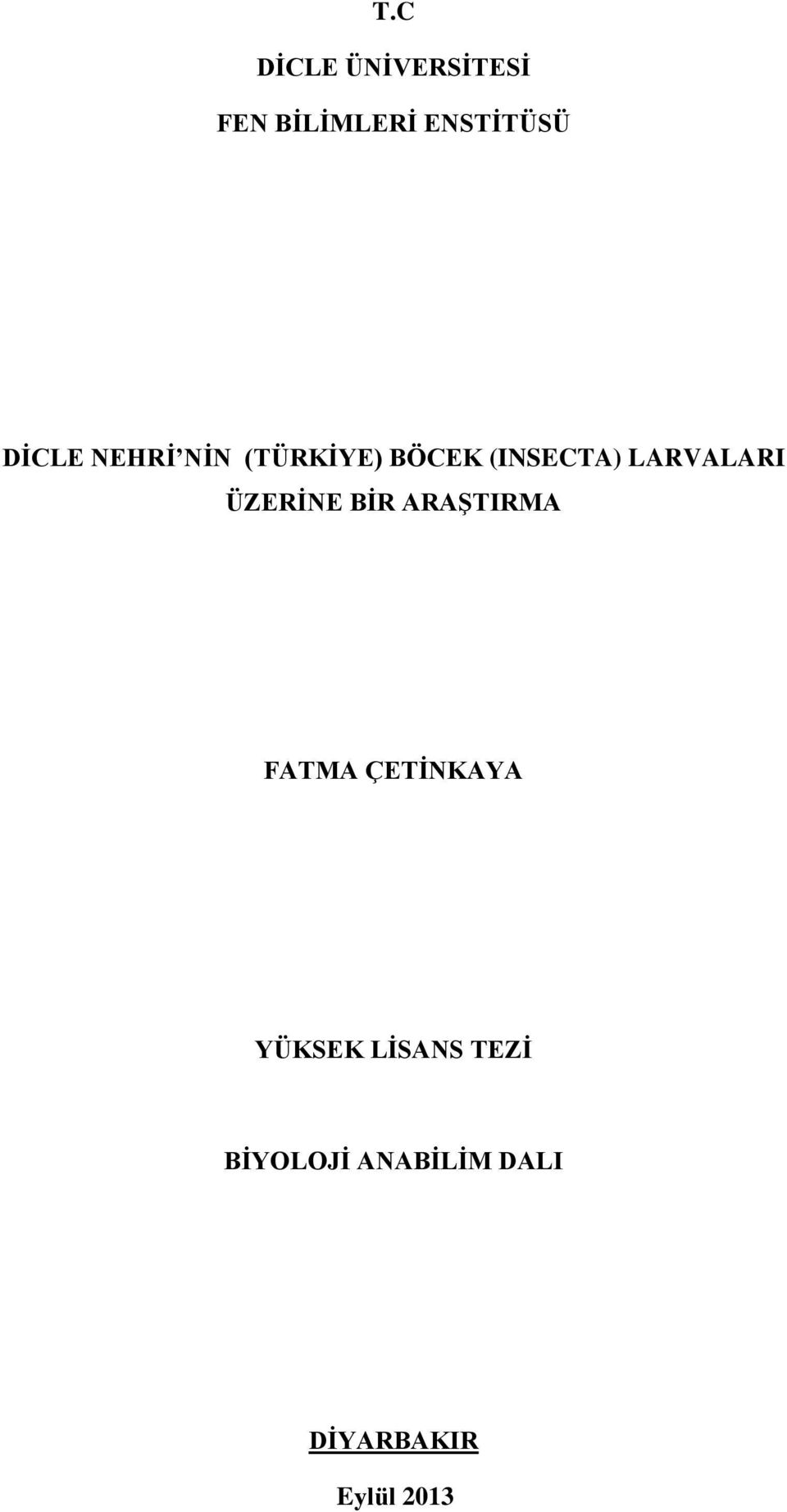 LARVALARI ÜZERİNE BİR ARAŞTIRMA FATMA ÇETİNKAYA