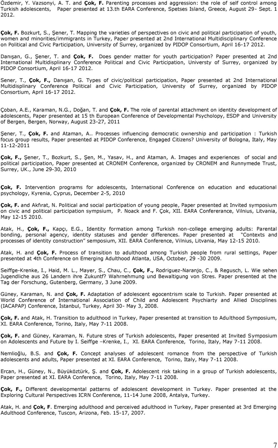 Mapping the varieties of perspectives on civic and political participation of youth, women and minorities/immigrants in Turkey, Paper presented at 2nd International Multidisciplinary Conference on